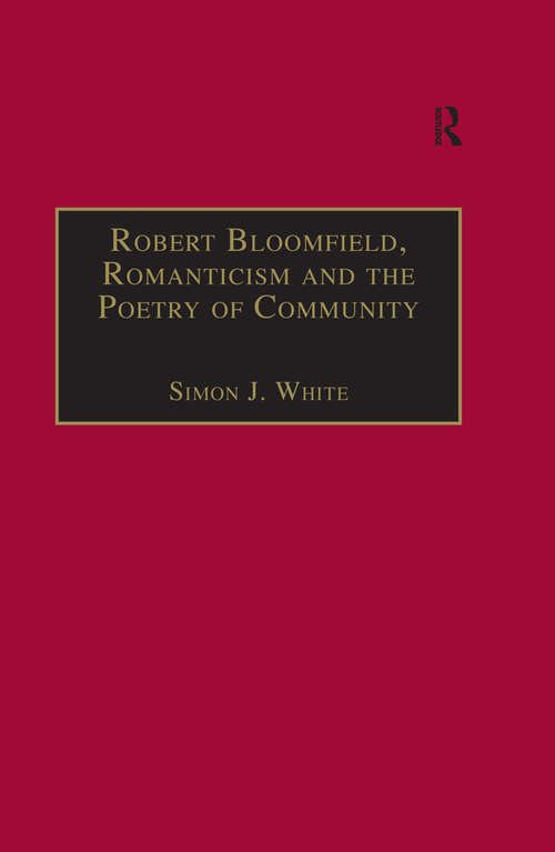 Robert Bloomfield, Romanticism and the Poetry of Community (The Nineteenth Century Series)