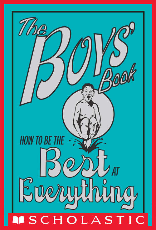 Book cover of The Boys' Book: How to Be the Best at Everything
