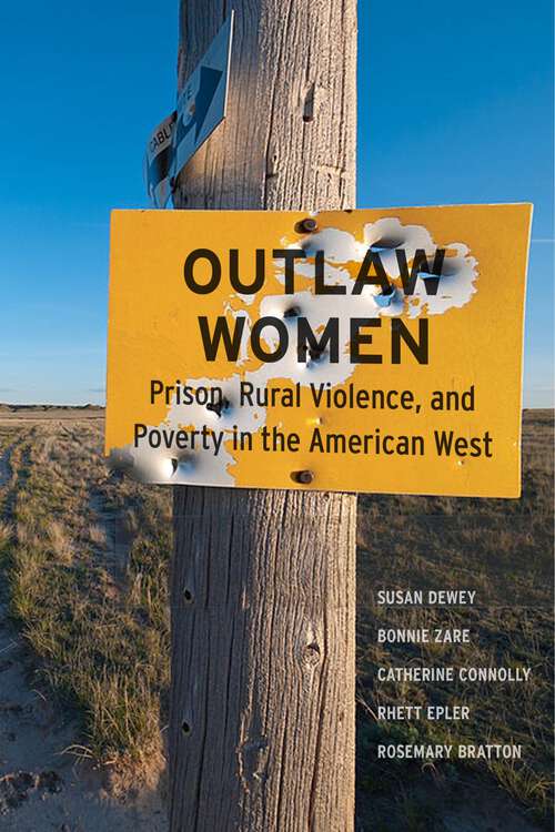 Book cover of Outlaw Women: Prison, Rural Violence, and Poverty on the New American Frontier