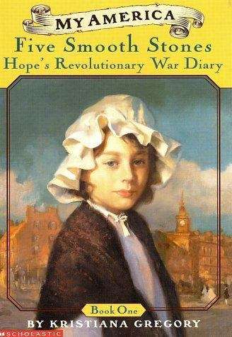 Book cover of Five Smooth Stones: Hope's Revolutionary War Diary, Book 1 (My America)
