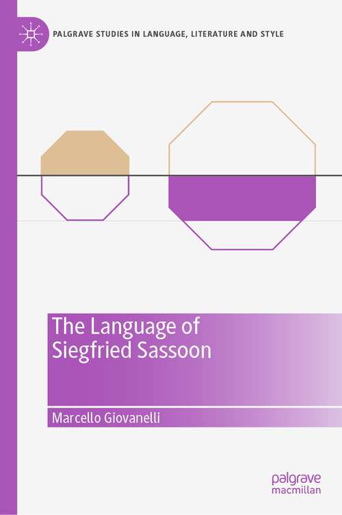 Book cover of The Language of Siegfried Sassoon (1st ed. 2022) (Palgrave Studies in Language, Literature and Style)