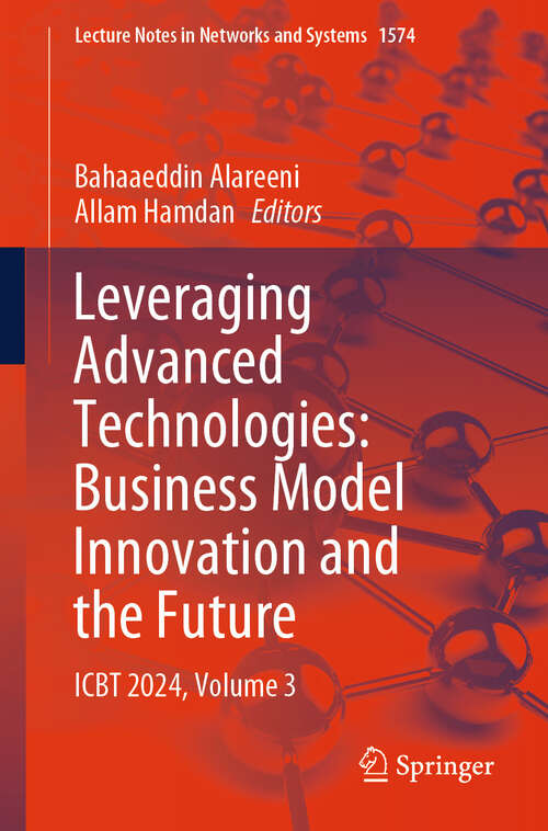 Book cover of Leveraging Advanced Technologies: ICBT 2024, Volume 3 (Lecture Notes in Networks and Systems #1574)