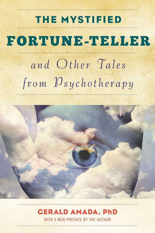 Book cover of The Mystified Fortune-Teller and Other Tales from Psychotherapy