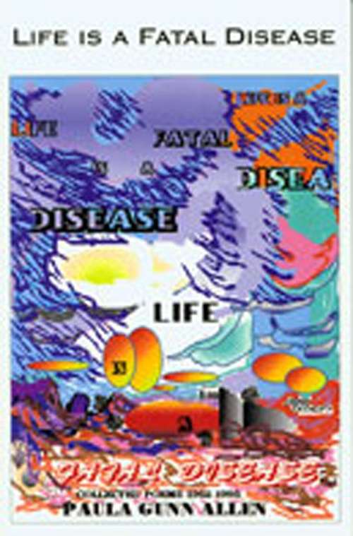 Book cover of Life Is a Fatal Disease: Collected Poems 1962-1995
