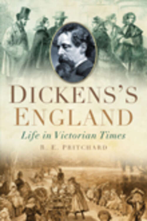 Book cover of Dickens's England: Life in Victorian Times
