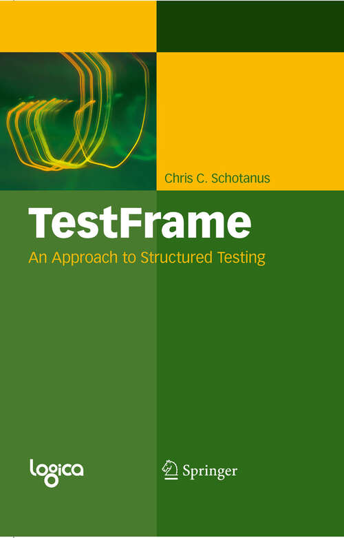 Book cover of TestFrame: An Approach to Structured Testing (1st ed. 2009)