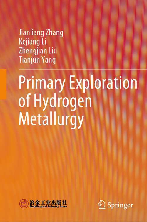 Book cover of Primary Exploration of Hydrogen Metallurgy (2024)