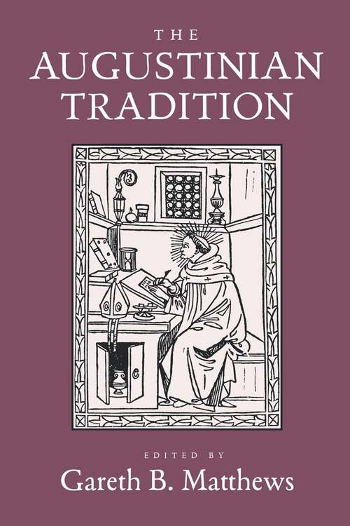 Book cover of The Augustinian Tradition (Philosophical Traditions #8)