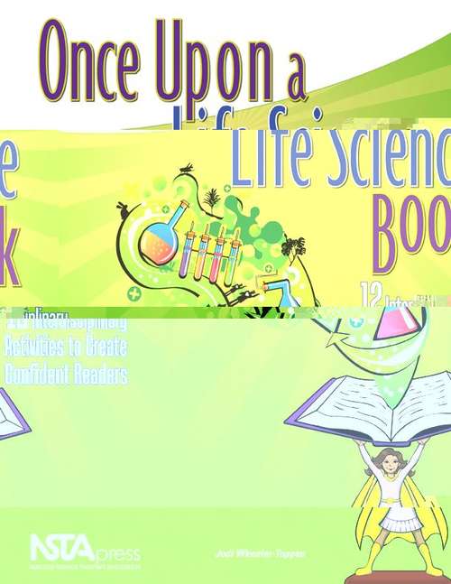 Once Upon a Life Science Book: 12 Interdisciplinary Activities to Create Confident Readers