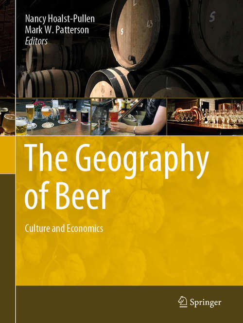 Book cover of The Geography of Beer: Culture and Economics (1st ed. 2020)