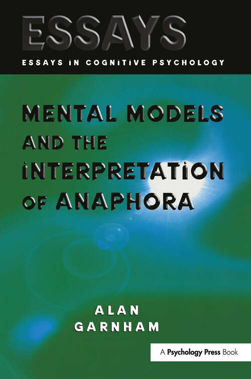 Book cover of Mental Models and the Interpretation of Anaphora (Essays in Cognitive Psychology)