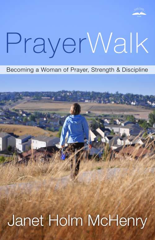Book cover of PrayerWalk: Becoming a Woman of Prayer, Strength, & Discipline