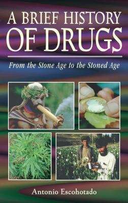Book cover of A Brief History of Drugs: From the Stone Age to the Stoned Age