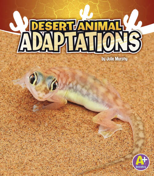 Desert Animal Adaptations (Amazing Animal Adaptations Ser.)