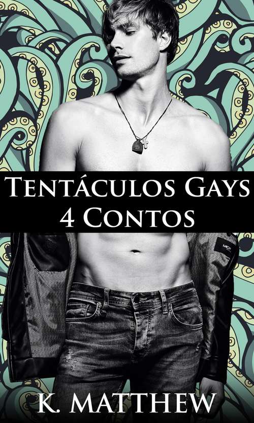 Book cover of Tentáculos Gays: 4 Contos