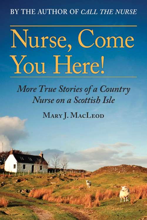 Book cover of Nurse Come You Here!