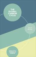 The Global Carbon Cycle (Princeton Primers in Climate #1)