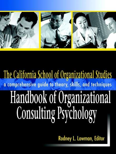 Book cover of The California School of Organizational Studies Handbook of Organizational Consulting Psychology