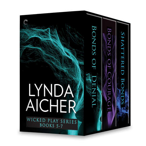 Book cover of Lynda Aicher Wicked Play Series Books 5-7: Bonds of Denial: Book Seven of Wicked Play