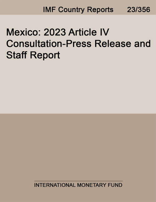 Book cover of Mexico: 2023 Article IV Consultation-Press Release and Staff Report