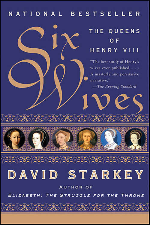 Book cover of Six Wives: The Queens of Henry VIII
