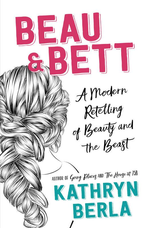 Book cover of Beau and Bett: A Modern Retelling Of Beauty And The Beast