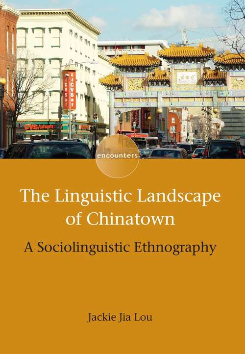 The Linguistic Landscape of Chinatown: A Sociolinguistic Ethnography