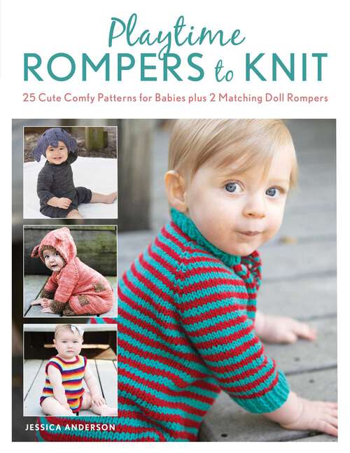 Book cover of Playtime Rompers to Knit: 25 Cute Comfy Patterns for Babies plus 2 Matching Doll Rompers