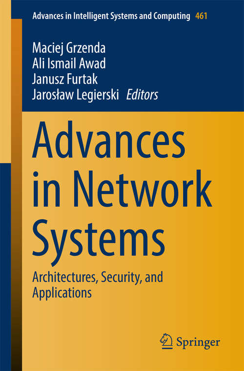 Advances in Network Systems: Architectures, Security, and Applications (Advances in Intelligent Systems and Computing #461)