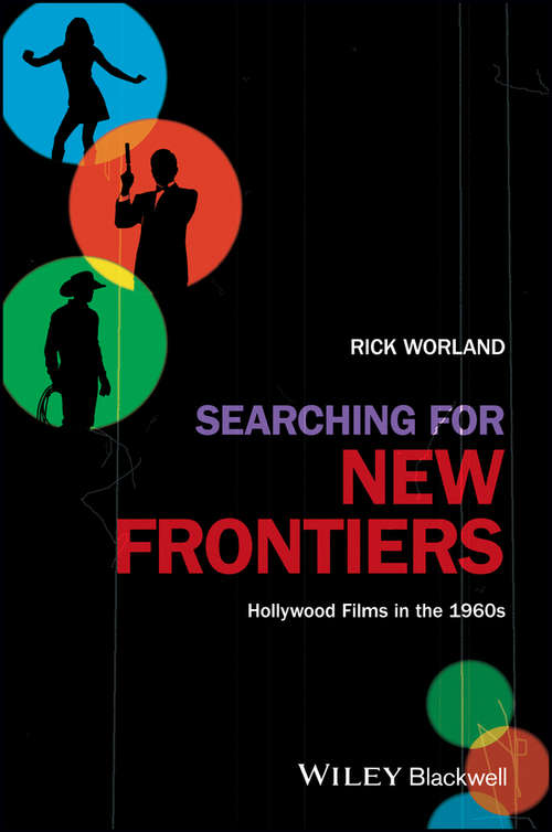 Book cover of Searching for New Frontiers: Hollywood Films in the 1960s