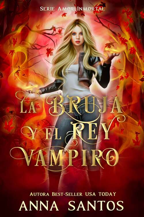 Book cover of La Bruja y el Rey Vampiro: Serie Amor Inmortal Libro 2 (Amor Inmortal #2)