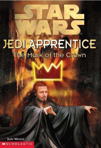 Book cover of The Mark Of The Crown (Star Wars: Jedi Apprentice, # 4)