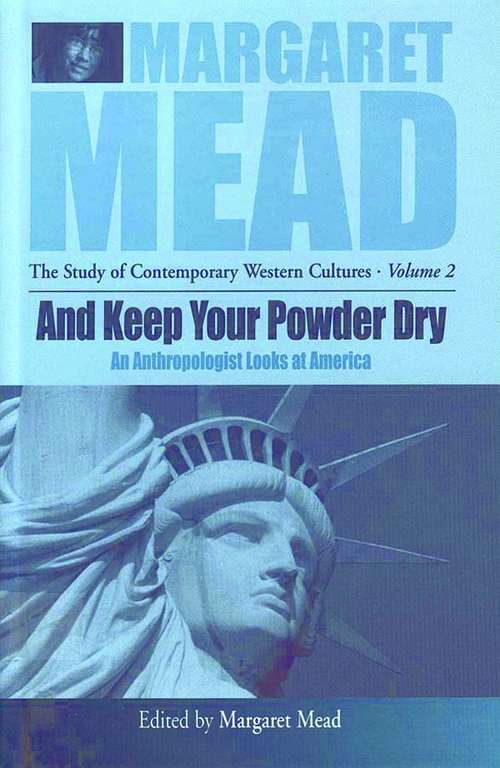 Book cover of And Keep Your Powder Dry: An Anthropologist Looks at America