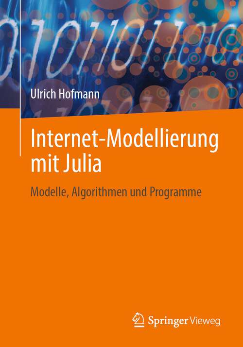 Book cover of Internet-Modellierung mit Julia: Modelle, Algorithmen und Programme (1. Aufl. 2022)