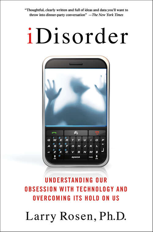 Book cover of iDisorder: Understanding Our Obsession with Technology and Overcoming Its Hold on Us