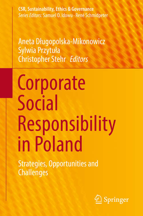 Corporate Social Responsibility in Poland: Strategies, Opportunities and Challenges (CSR, Sustainability, Ethics & Governance)