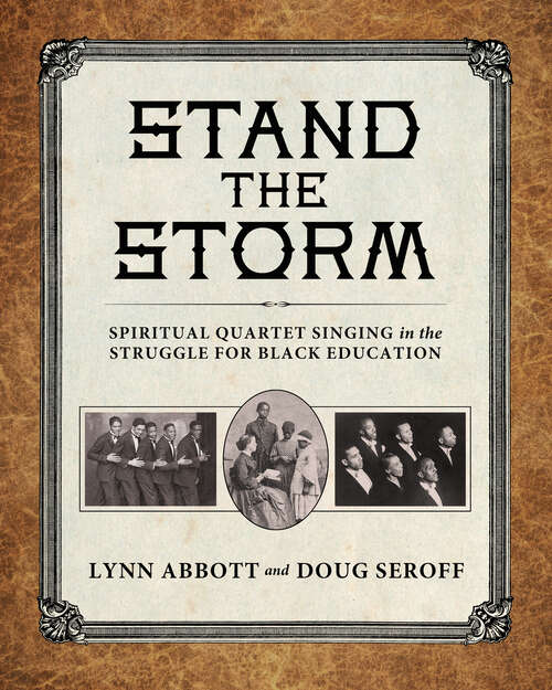 Book cover of Stand the Storm: Spiritual Quartet Singing in the Struggle for Black Education (EPUB Single) (American Made Music Series)