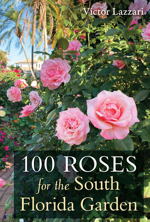 Book cover of 100 Roses for the South Florida Garden