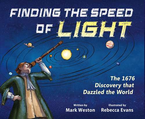 Book cover of Finding the Speed of Light: The 1676 Discovery That Dazzled The World