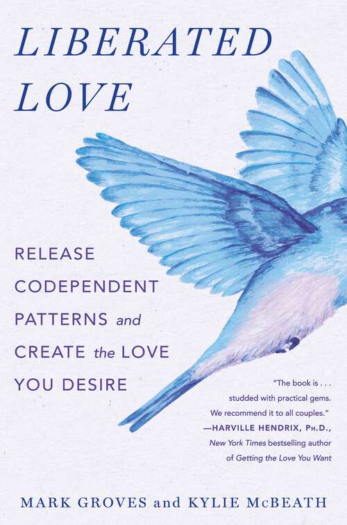 Book cover of Liberated Love: Release Codependent Patterns and Create the Love You Desire