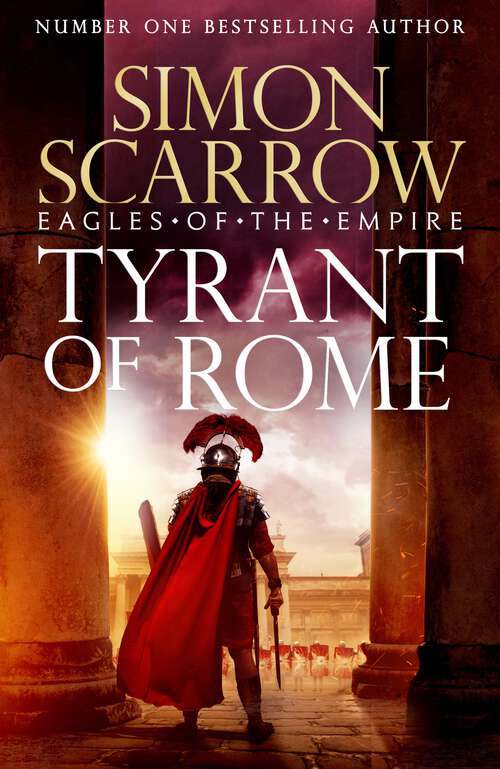 Book cover of Tyrant of Rome: Macro and Cato are back - and Emperor Nero has a mission for them (Eagles of the Empire #40)