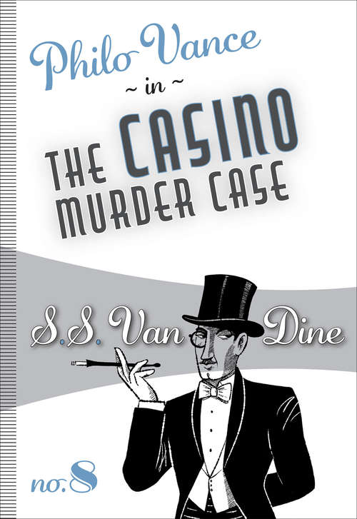 The Casino Murder Case: Phil Vance #8 (Philo Vance #8)