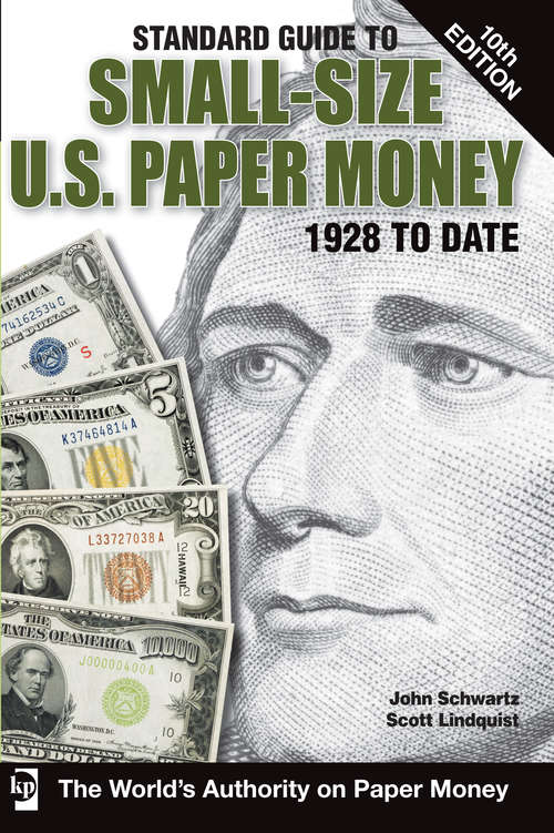 Standard Guide to Small-Size U.S. Paper Money: 1928 To Date (Standard Guide To Small-size U. S. Paper Money Ser.)