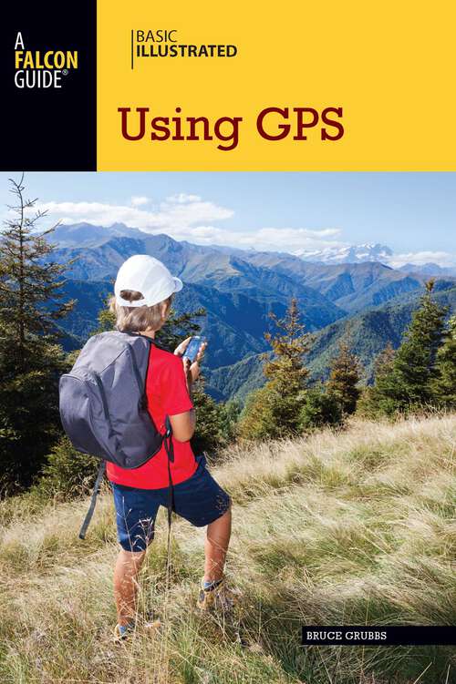 Book cover of Basic Illustrated Using GPS (3rd Edition) (Basic Illustrated Series)