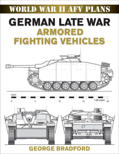 Book cover of German Late War Armored Fighting Vehicles: World War II AFV Plans (AFV Plans)