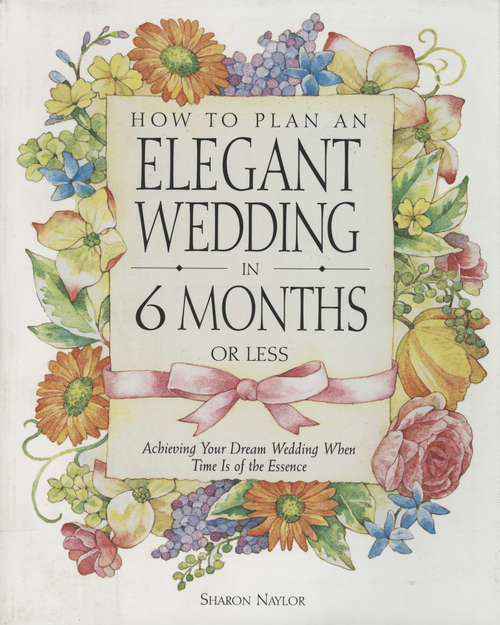 Book cover of How to Plan an Elegant Wedding in 6 Months or Less