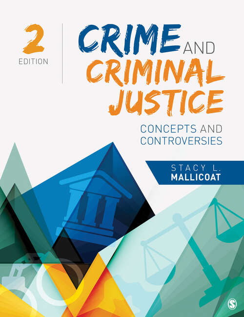 Crime and Criminal Justice: Concepts and Controversies (Sage Text/Reader Series In Criminology And Criminal Justice Ser.)