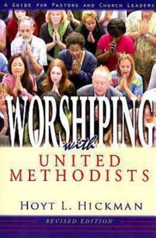 Book cover of Worshiping with United Methodists Revised Edition