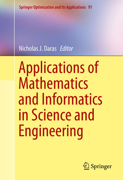 Applications of Mathematics and Informatics in Science and Engineering (Springer Optimization and Its Applications #91)