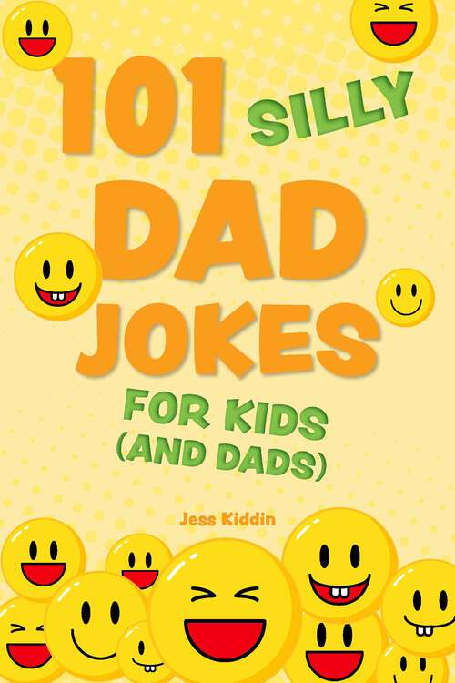 Book cover of 101 Silly Dad Jokes for Kids (and Dads)